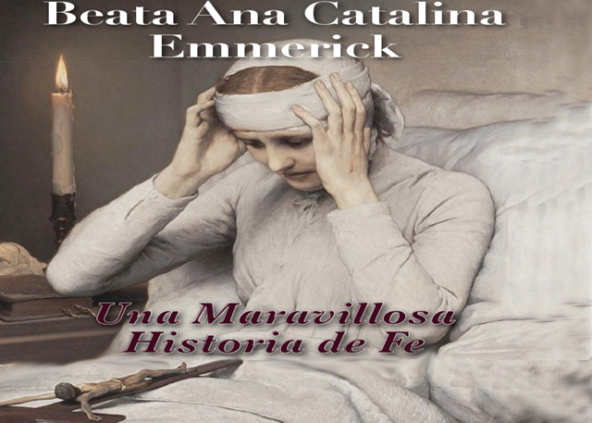 Libro Ebook Beata Ana Catalina Emmerick Una Maravillosa Historia De Fe Ángel Peña Benito 6905